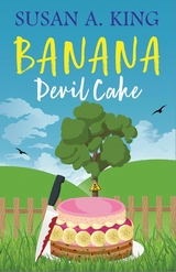Banana Devil Cake -  Susan A. King