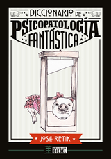 Diccionario de Psicopatolog&iacute;a Fant&aacute;stica - Jos&eacute; Retik