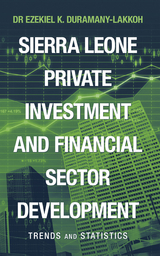 Sierra Leone Private Investment and Financial Sector Development - Dr Ezekiel K. Duramany-Lakkoh