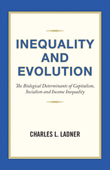 Inequality and Evolution - Charles L. Ladner