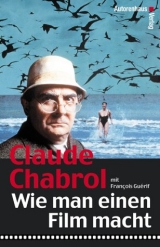 Wie man einen Film macht - Claude Chabrol, Francois Gu&eacute;rif