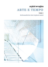Arte e Tempo Tomo 1 - Arpin&egrave; Sevagian