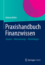 Praxishandbuch Finanzwissen - Helmut Keller