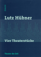 Vier Theaterst&uuml;cke - Lutz H&uuml;bner