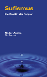 Sufismus - Die Realit&auml;t der Religion - Nader Prof. Angha