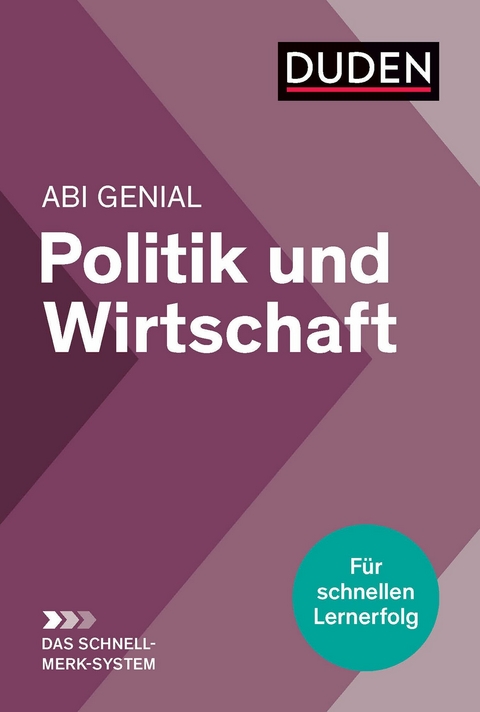Abi genial Politik und Wirtschaft: Das Schnell-Merk-System - Peter J&ouml;ckel, Heinz-Josef Sprengkamp, Jessica Schattschneider