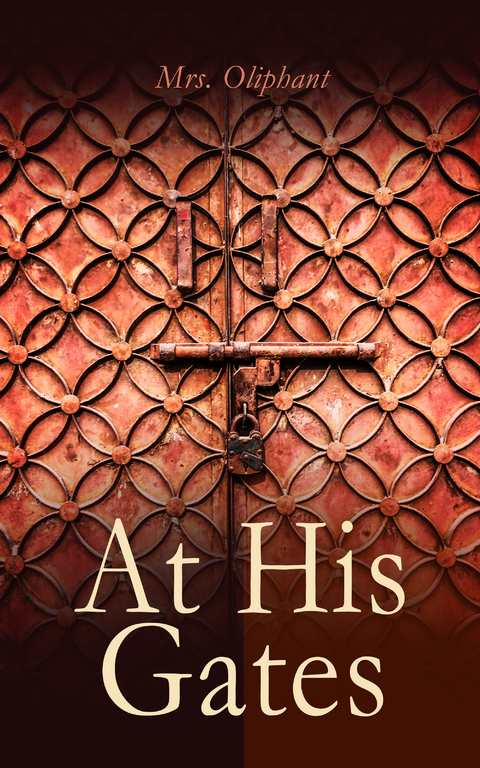 At His Gates - Mrs. Oliphant