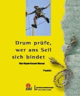 Drum pr&uuml;fe, wer ans Seil sich bindet