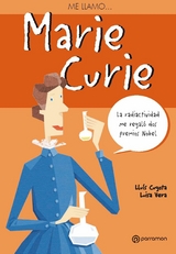 Me llamo Marie Curie - Llu&iacute;s Cugota, Luisa Vera