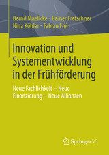 Innovation und Systementwicklung in der Fr&uuml;hf&ouml;rderung - Bernd Maelicke, Rainer Fretschner, Nina K&ouml;hler, Fabian Frei