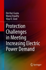 Protection Challenges in Meeting Increasing Electric Power Demand - Om Hari Gupta, Manoj Tripathy, Vijay K. Sood
