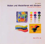 Malen und Modellieren mit Kindern - Karin Rieniets