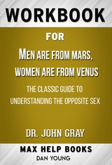Workbook for Men Are from Mars, Women Are from Venus: The Classic Guide to Understanding the Opposite Sex by John Gray - Maxhelp Workbooks