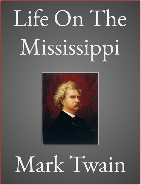 Life On The Mississippi - Mark Twain