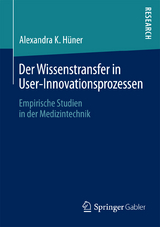 Der Wissenstransfer in User-Innovationsprozessen - Alexandra K. H&uuml;ner