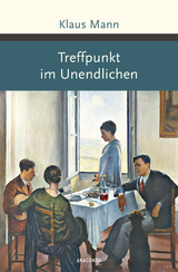 Treffpunkt im Unendlichen - Klaus Mann