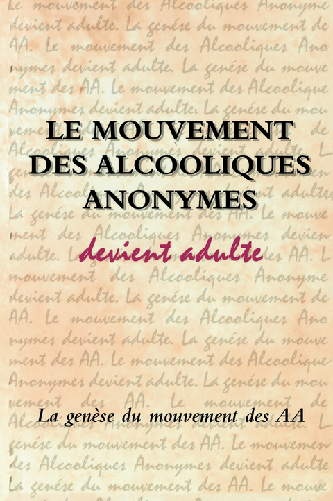 Le Mouvement des Alcooliques anonymes devient adulte - Inc. Alcoholics Anonymous World Services