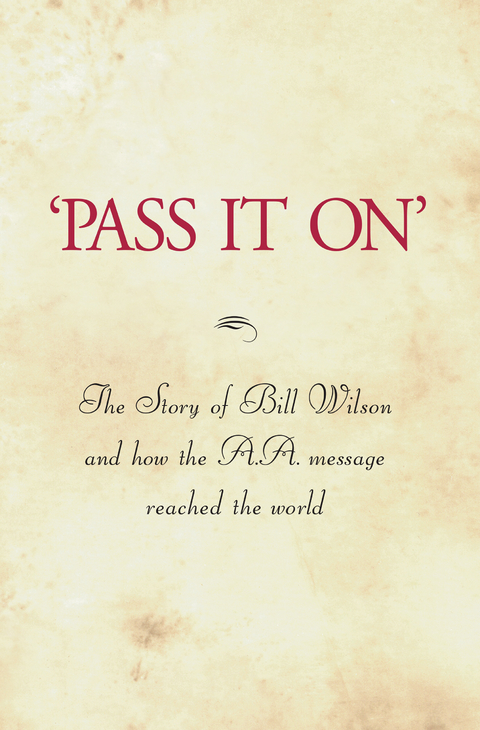 'Pass It On' - Inc. Alcoholics Anonymous World Services