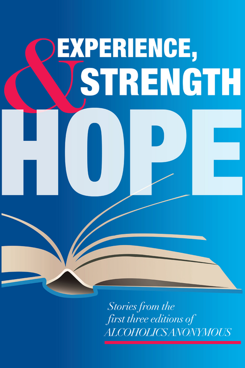 Experience, Strength and Hope - Inc. Alcoholics Anonymous World Services