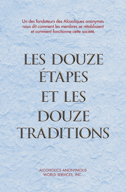 Les Douze &Eacute;tapes et les Douze Traditions - Inc. Alcoholics Anonymous World Services