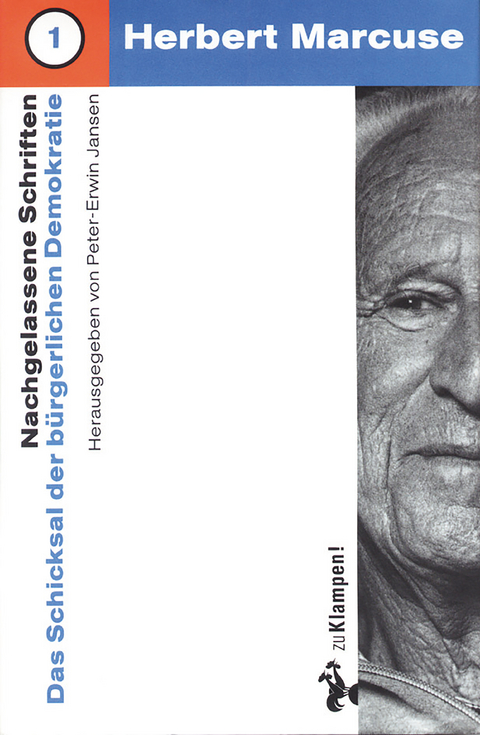 Nachgelassene Schriften / Das Schicksal der b&uuml;rgerlichen Demokratie - Herbert Marcuse