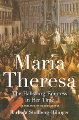 Maria Theresa - Barbara Stollberg-Rilinger