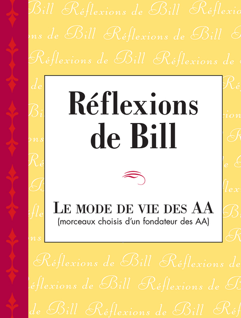 R&eacute;flexions de Bill - Inc. Alcoholics Anonymous World Services