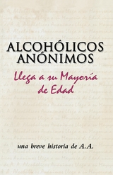 Alcoh&oacute;licos An&oacute;nimos llega a su mayor&iacute;a de edad - Inc. Alcoholics Anonymous World Services