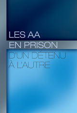 Les AA en prison : d’un détenu à l’autre - Inc. Alcoholics Anonymous World Services