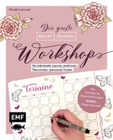 Bullet Journal &ndash; Der gro&szlig;e Workshop vom YouTube-Star Ladies Lounge: Bewusster leben, kreative Auszeiten planen, Tr&auml;ume verwirklichen und Ziele erreichen - Nicole Lommel