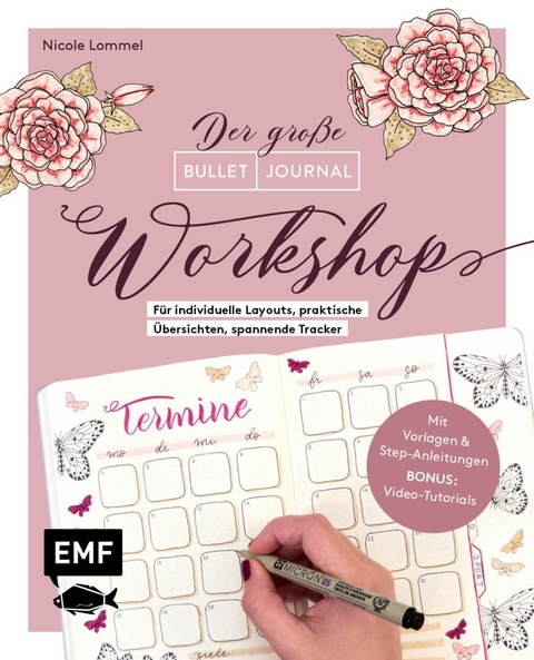 Bullet Journal &ndash; Der gro&szlig;e Workshop vom YouTube-Star Ladies Lounge: Bewusster leben, kreative Auszeiten planen, Tr&auml;ume verwirklichen und Ziele erreichen - Nicole Lommel