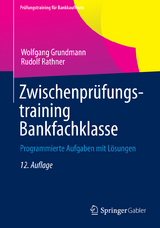 Zwischenpr&uuml;fungstraining Bankfachklasse - Wolfgang Grundmann, Rudolf Rathner