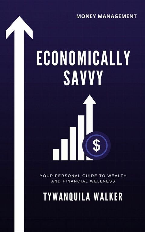 Economically Savvy -  Tywanquila Walker