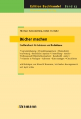 Bücher machen – Ein Handbuch für Lektoren und Redakteure - Michael Schickerling, Birgit Menche, Klaus W Bramann, Michaela von Koenigsmarck, Sybil Volks