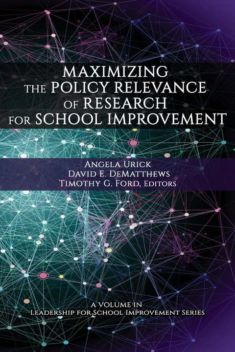 Maximizing the Policy Relevance of Research for School Improvement - 
