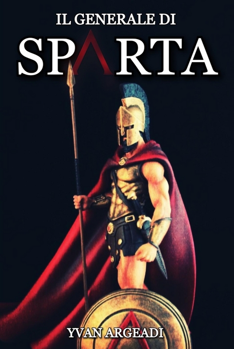 Il generale di Sparta - Yvan Argeadi