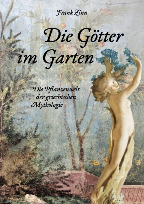 Die G&ouml;tter im Garten - Frank Zinn