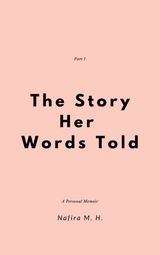 The Story Her Words Told - Nafira M. H.