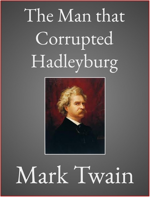 The Man that Corrupted Hadleyburg - Mark Twain