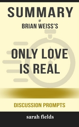 &ldquo;Only Love Is Real: A Story of Soulmates Reunited&rdquo; by Brian Weiss - Sarah Fields