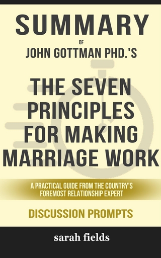 “The Seven Principles for Making Marriage Work: A Practical Guide from the Country’s Foremost Relationship Expert, Revised and Updated” by John M. Gottman PhD