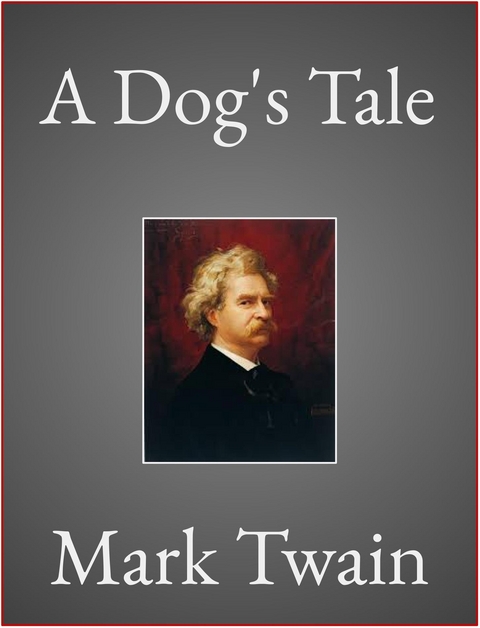 A Dog's Tale - Mark Twain