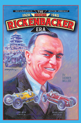 Indianapolis Motor Speedway- the Eddie Rickenbacker Era - Denny Miller