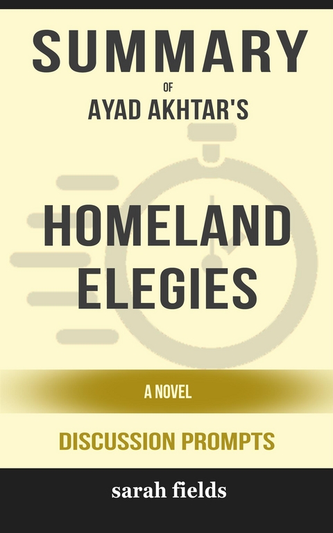 &ldquo;Homeland Elegies: A Novel&rdquo; by Ayad Akhtar - Sarah Fields