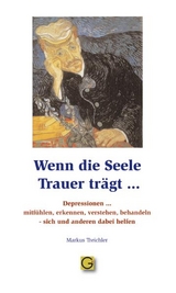 Wenn die Seele Trauer tr&auml;gt... - Markus Treichler