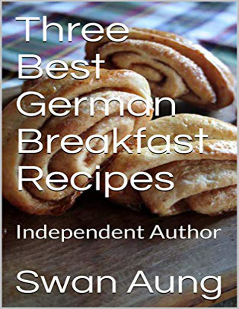 Three Best German Breakfast Recipes -  Swan Aung
