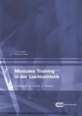 Mentales Training in der Leichtathletik - J&ouml;rg Huppers, Michael Draksal