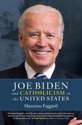 Joe Biden and Catholicism in the United States - Massimo Faggioli