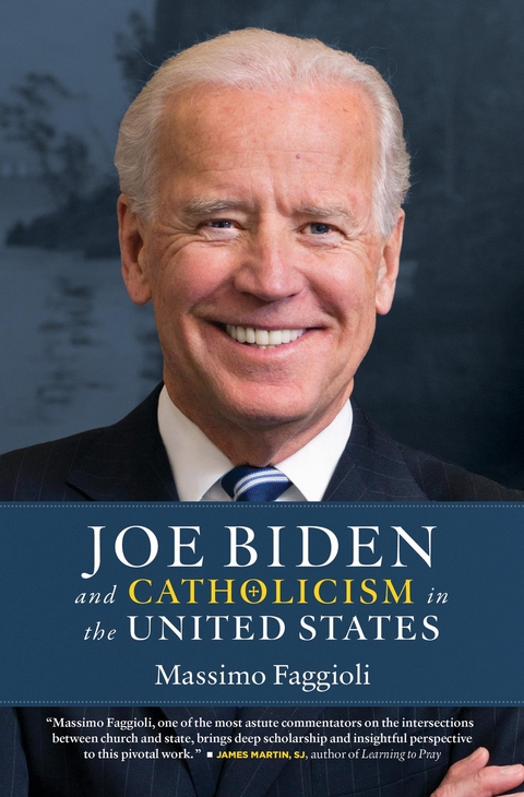 Joe Biden and Catholicism in the United States - Massimo Faggioli
