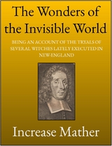 The Wonders of the Invisible World - Increase Mather